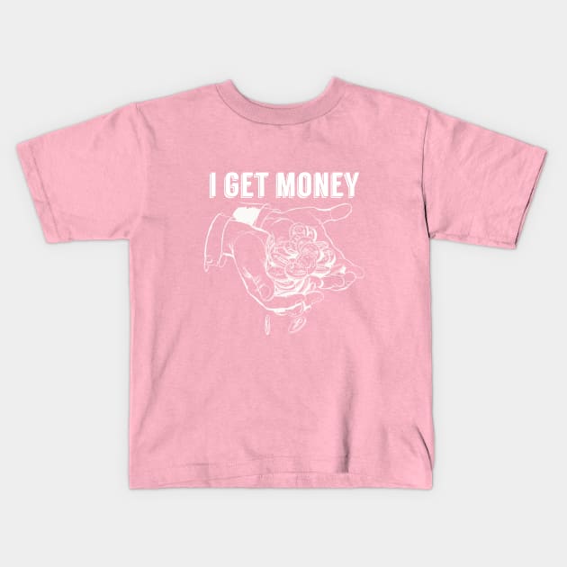 I Get Money Kids T-Shirt by bobbuel